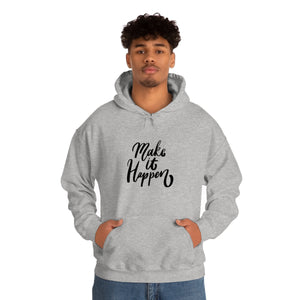 Make it Happen Hooded Sweatshirt