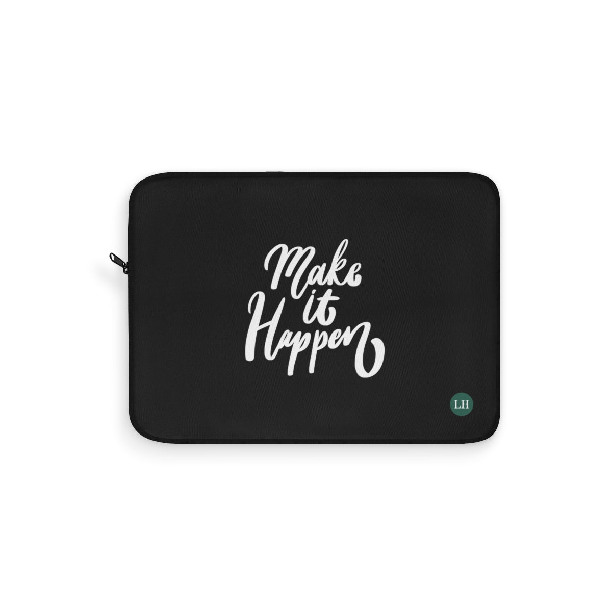 Make it Happen Laptop Sleeve Lifehack Shop