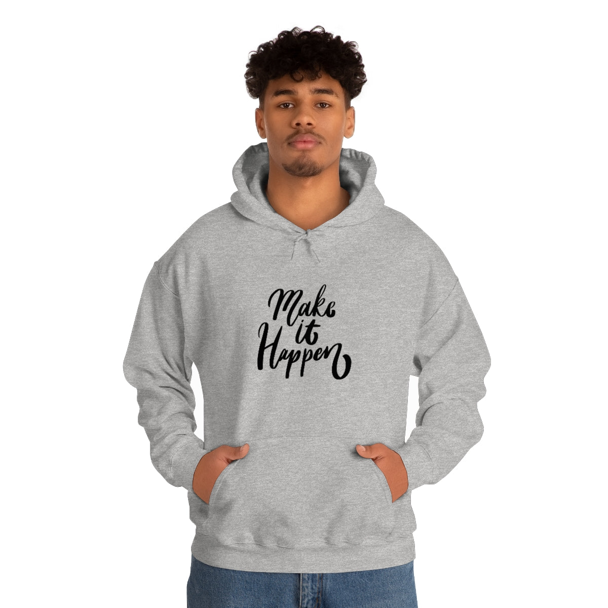 Make it Happen Hooded Sweatshirt